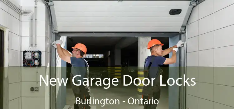 New Garage Door Locks Burlington - Ontario