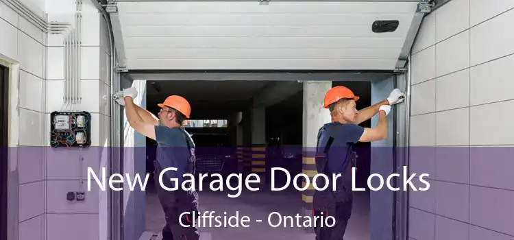New Garage Door Locks Cliffside - Ontario