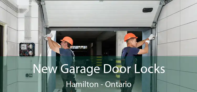 New Garage Door Locks Hamilton - Ontario