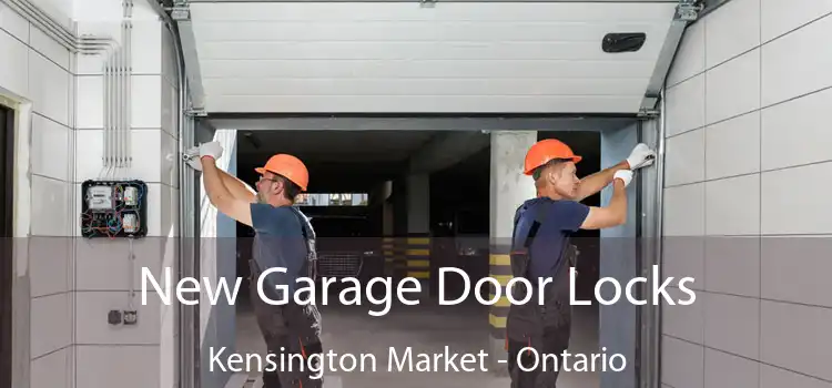 New Garage Door Locks Kensington Market - Ontario