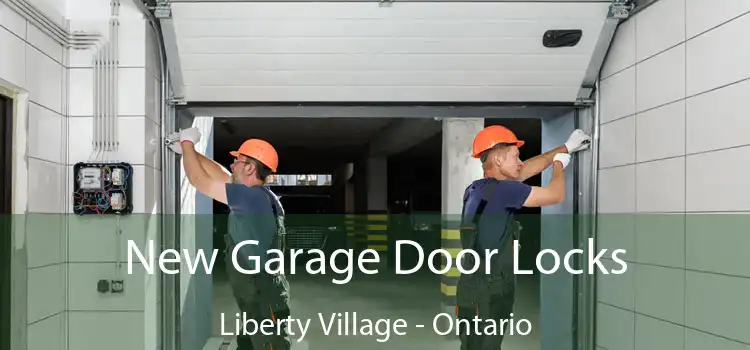 New Garage Door Locks Liberty Village - Ontario