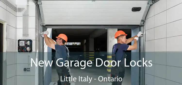 New Garage Door Locks Little Italy - Ontario