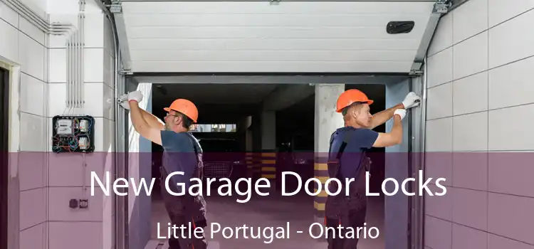New Garage Door Locks Little Portugal - Ontario