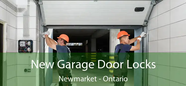 New Garage Door Locks Newmarket - Ontario