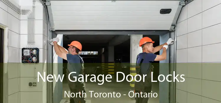 New Garage Door Locks North Toronto - Ontario
