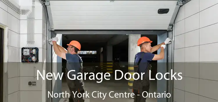 New Garage Door Locks North York City Centre - Ontario