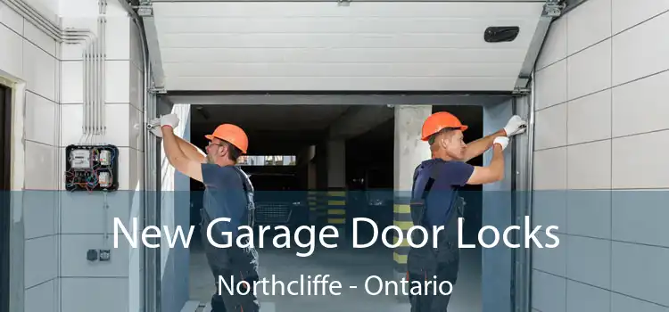 New Garage Door Locks Northcliffe - Ontario