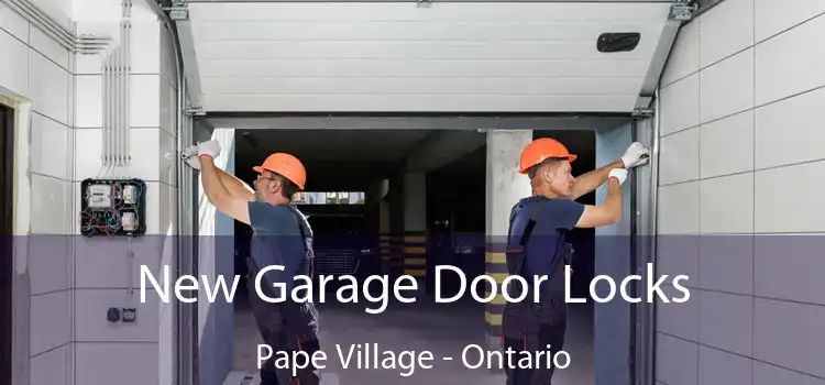 New Garage Door Locks Pape Village - Ontario