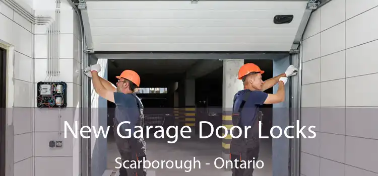 New Garage Door Locks Scarborough - Ontario