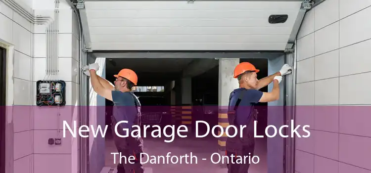 New Garage Door Locks The Danforth - Ontario