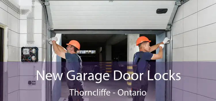 New Garage Door Locks Thorncliffe - Ontario
