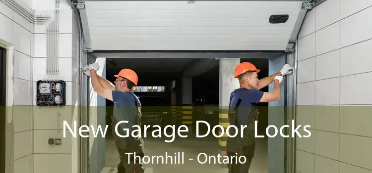 New Garage Door Locks Thornhill - Ontario