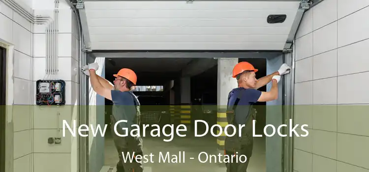 New Garage Door Locks West Mall - Ontario
