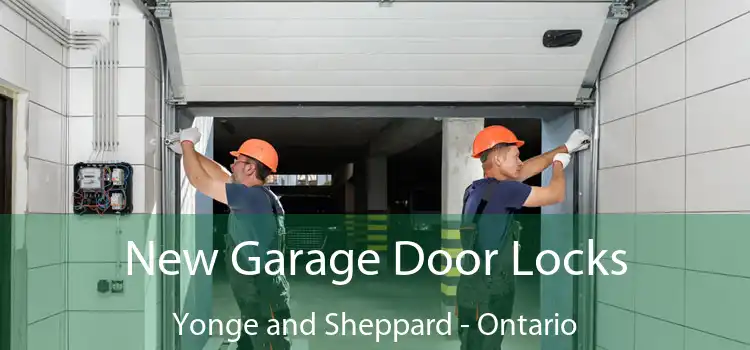 New Garage Door Locks Yonge and Sheppard - Ontario
