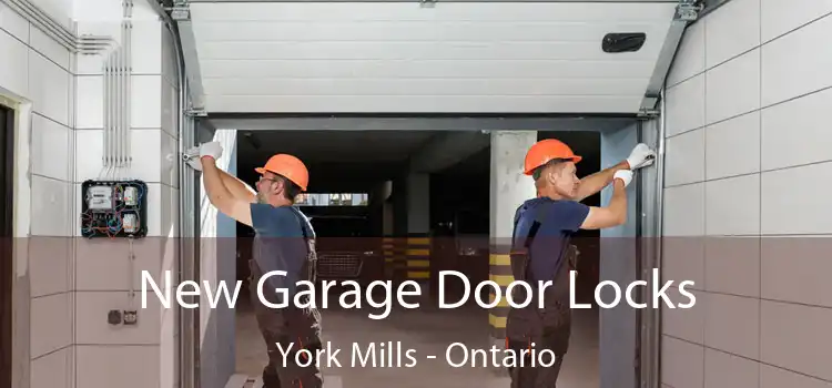 New Garage Door Locks York Mills - Ontario